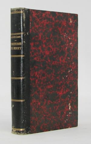Journal de la Captivite de la Duchesse De Berry a Blaye (1832-1833) Par le Lieutenant Ferdinand P...