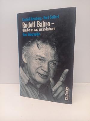 Bild des Verkufers fr Rudolf Bahro - Glaube an das Vernderbare. Eine Biographie. zum Verkauf von Antiquariat Langguth - lesenhilft