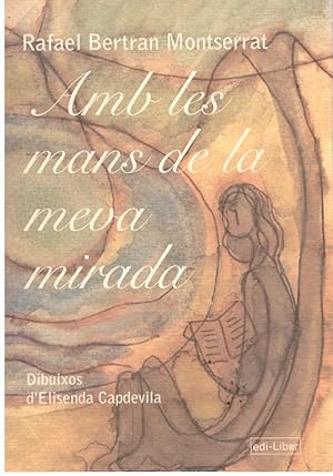 Imagen del vendedor de AMB LES MANS DE LA MEVA MIRADA. a la venta por Llibres de Companyia