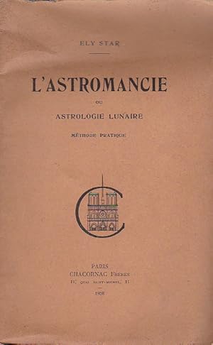 Seller image for L'Astromancie ou Astrologie lunaire. Mthode pratique for sale by Gilibert Libreria Antiquaria (ILAB)