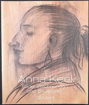 Seller image for Anna Keel. Bilder, Zeichnungen und Skulpturen for sale by Graphem. Kunst- und Buchantiquariat