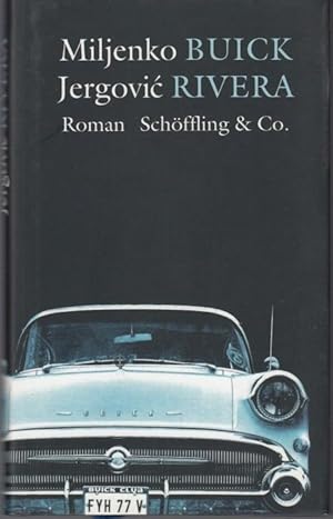 Imagen del vendedor de Buick Rivera. Roman. Aus dem Kroatischen von Brigitte Dbert a la venta por Graphem. Kunst- und Buchantiquariat