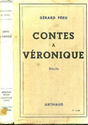 Seller image for CONTES A VERONIQUE - RECITS / A Veronique - la halte - le petit marquis - le falouret - monsieur de la tonni - la lgende du sire de payrolles - nomie balard - anniversaire. for sale by Le-Livre