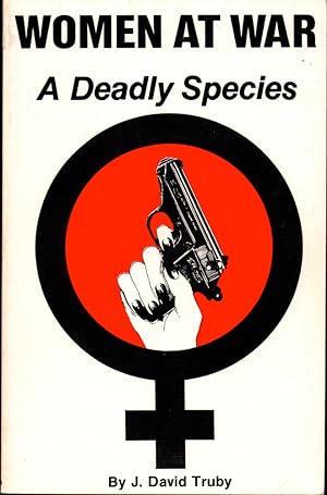 Imagen del vendedor de Women at War: A Deadly Species a la venta por Kenneth Mallory Bookseller ABAA