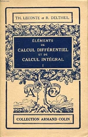 Seller image for ELEMENTS DE CALCUL DIFFERENTIEL ET DE CALCUL INTEGRAL, TOME I for sale by Le-Livre