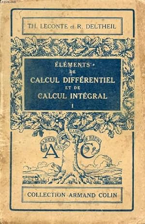 Imagen del vendedor de ELEMENTS DE CALCUL DIFFERENTIEL ET DE CALCUL INTEGRAL, TOME I a la venta por Le-Livre