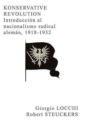 Imagen del vendedor de KONSERVATIVE REVOLUTION Introduccin al nacionalismo radical alemn, 1918-1932 Desde los Vandervogel hasta el Nacionalbolchevismo. Los rivales de la izquierda nacionalista del NSDAP [REVOLUCION CONSERVADORA] a la venta por LIBROPOLIS