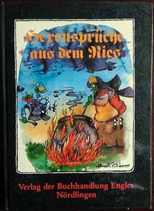 Hexensprüche aus dem Ries. Gesammelt, aufbereitet und herausgegeben von Curt R. Engler., Mit 15 Z...