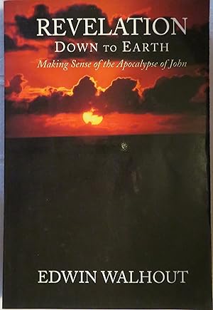 Bild des Verkufers fr Revelation Down to Earth: Making Sense of the Apocalypse of John zum Verkauf von Book Catch & Release