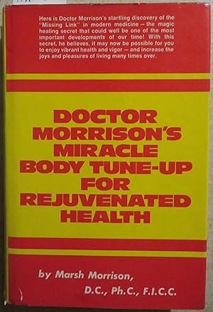 Seller image for Doctor Morrison's Miracle Body Tune-up for Rejuvenated Health for sale by Book Catch & Release