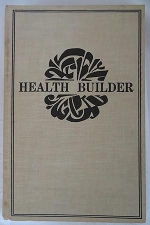 Bild des Verkufers fr The Health Builder: an encyclopedia of health information from the preventive point-of-view zum Verkauf von Book Catch & Release