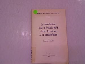 Bild des Verkufers fr La subordination dans le franais parle devant les micros de la Radiodiffusion. zum Verkauf von Antiquariat Bookfarm