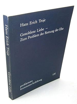 Imagen del vendedor de Gestohlene Liebe - Zum Problem der Rettung der Ehe. (problemata, 120). a la venta por Brbel Hoffmann