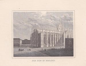 Der Dom in Mailand, Stahlstich um 1850, Blattgröße: 11,7 x 15,2 cm, reine Bildgröße: 8,3 x 10,2 cm.