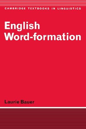 Imagen del vendedor de English Word-Formation (Cambridge Textbooks in Linguistics) a la venta por Modernes Antiquariat an der Kyll