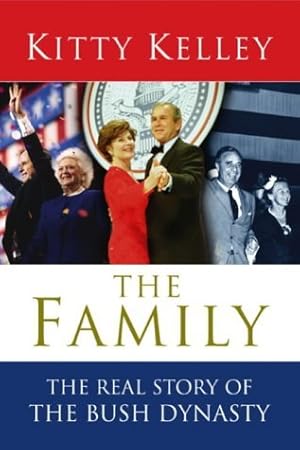 Seller image for The Family: The Real Story of the Bush Dynasty for sale by Modernes Antiquariat an der Kyll