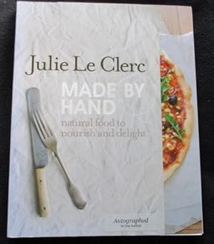 Image du vendeur pour Made by hand : natural food to nourish and delight mis en vente par Archway Books