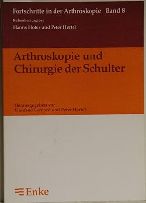 Bild des Verkufers fr Arthroskopie und Chirurgie der Schulter (= Fortschritte in der Arthroskopie, Band 8). zum Verkauf von Antiquariat  Braun