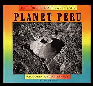 Planet Peru : Reise über ein zeitloses Land.