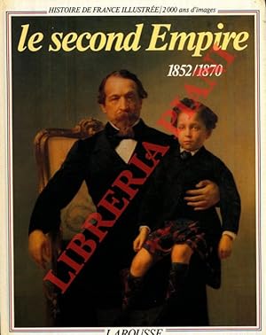 Le second Empire. 1852-1870.