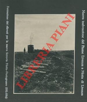 Nuova ferrovia Motta - Portogruaro (1911 - 1914). Con nuova inalveazione del Fiume Livenza a Motta.