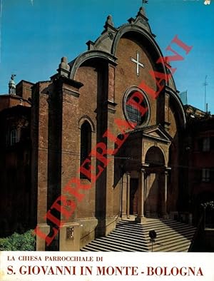 Bild des Verkufers fr La Chiesa parrocchiale di S. Giovanni in Monte. Bologna. zum Verkauf von Libreria Piani