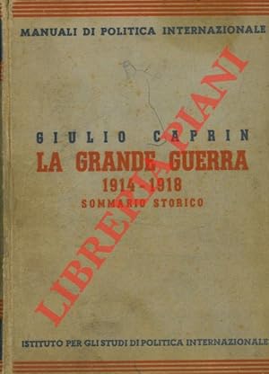 Bild des Verkufers fr La grande guerra 1914-1918. Sommario storico. zum Verkauf von Libreria Piani