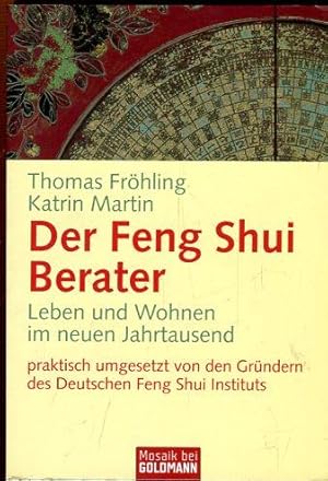 Bild des Verkufers fr Der Feng Shui Berater. Leben und Wohnen im neuen Jahrtausend. zum Verkauf von Antiquariat am Flughafen