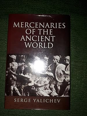 Bild des Verkufers fr Mercenaries of the Ancient World, [fighting for payment rather than patriotism is a phenomenon perhaps as old as the art of war itself], zum Verkauf von Crouch Rare Books