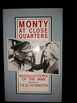 Immagine del venditore per Monty at Close Quarters - Recollections of the Man, [contributions by close friends and associates, including the editor who was liaison officer with Montgomery in 1845], venduto da Crouch Rare Books