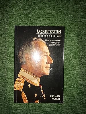 Imagen del vendedor de Mountbatten - Hero of our Time, [preceding the official biography, with the help of Royal archives this is an informal study of the Admiral's life from his early days as a boy sailor, the prologue detailing his murder], a la venta por Crouch Rare Books