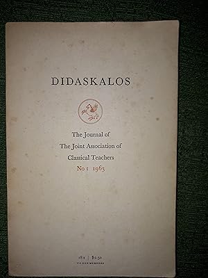 Seller image for Didaskalos, The Association's Journal, Volume I, No I, [A Theory of Classical Education, by R. R. Bogar (Fellow of King's College, Cambridge); The Place of Classics in a New University, by Martin Wight (Dean of European Studies in the University of Sussex), La situation des langues classiques dans l'enseignement franais, by Robert Schilling (Directeur  l'Ecole des Hautes Etudes, Paris, and of L'Institut de Latin, Strasbourg); and 16 other articles by learned contributors], for sale by Crouch Rare Books