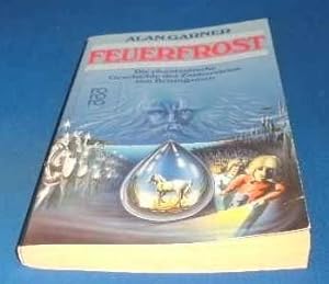 Feuerfrost : d. phantast. Geschichte d. Zaubersteins von Brisingamen. Übers. von Werner Schmitz /...