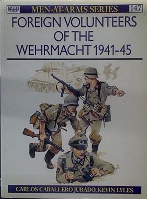 Imagen del vendedor de Foreign Volunteers of the Wehrmacht 1941-45 a la venta por Almacen de los Libros Olvidados