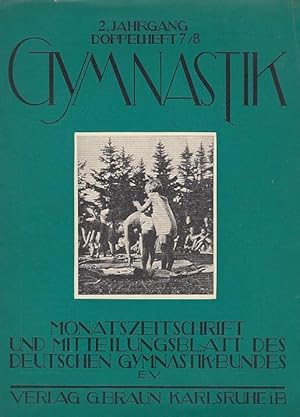 Imagen del vendedor de Gymnastik - 2. Jahrgang , Doppelheft Nummer 7/8, August 1927. Monatszeitschrift und Mitteilungsblatt des Deutschen Gymnasikbundes e.V. Aus dem Inhalt: Herbert Sesemann: Krperziehung und Schule, Schulturnen / Sophie Ludwig: Gymnastischer Frauenlehrgang - Erkenntnisse meiner Arbeit / Margarete Schmidt: Krperbildung und Gesamtbildung / Mller: ber rhythmische Erziehung u.a. a la venta por Antiquariat Carl Wegner