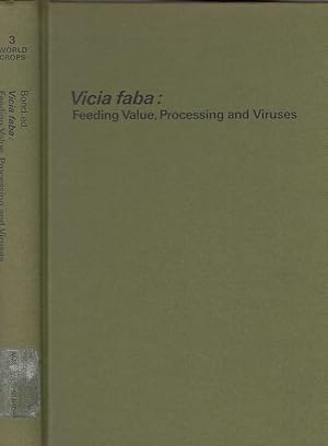 Seller image for Vicia faba: Feeding Value, Processing and Viruses. Proceedings of a Seminar in the EEC Programme of Coordination of Reserach on the Improvemant of the Production of Plant Proteins, held at Cambridge, England, June 27 - 29, 1979. for sale by Antiquariat Carl Wegner