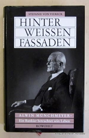 Bild des Verkufers fr Hinter weien Fassaden. Alwin Mnchmeyer - Ein Bankier betrachtet sein Leben. Reinbek, Rowohlt, 1988. 355 S., 2 Bl. Or.-Pp. mit Schutzumschlag. (ISBN 3498043137). zum Verkauf von Jrgen Patzer