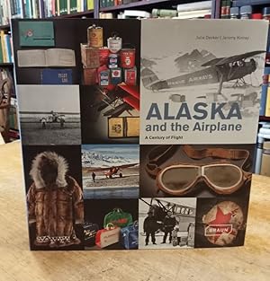 Seller image for Alaska and the Airplane. A Century of Flight. for sale by Antiquariat Bcheretage