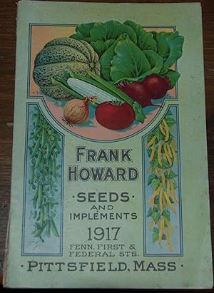 1917 FRANK HOWARD'S; Annual spring catalog of reliable "seeds that grow"
