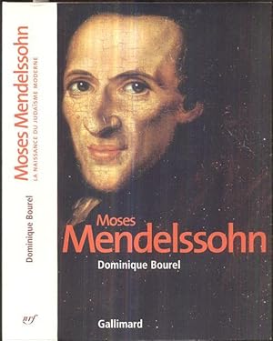 Moses Mendelssohn. La naissance du judaisme moderne.