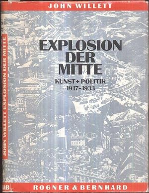 Imagen del vendedor de Explosion der Mitte. Kunst+Politik 1917-1933. Aus dem Englischen von Benjamin Schwarz. a la venta por Antiquariat Dwal