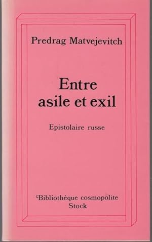 Image du vendeur pour Entre asile et exil. Epistolaire russe (= La Cosmopolite) mis en vente par Graphem. Kunst- und Buchantiquariat