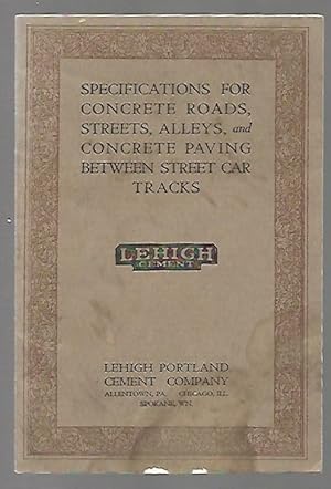 Imagen del vendedor de Specifications For Concrete Roads, Streets, Alleys, and Concrete Paving Between Street Car Tracks a la venta por K. L. Givens Books