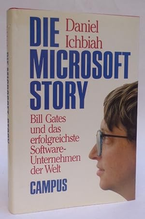 Imagen del vendedor de Die Microsoft-Story. Bill Gates und das erfolgreichste Software-Unternehmen der Welt. a la venta por Der Buchfreund