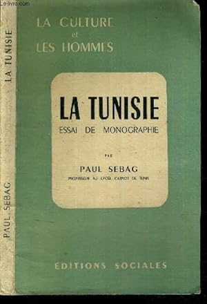 Bild des Verkufers fr LA TUNISIE - ESSAI DE MONOGRAPHIE - LA CULTURE ET LES HOMMES zum Verkauf von Le-Livre
