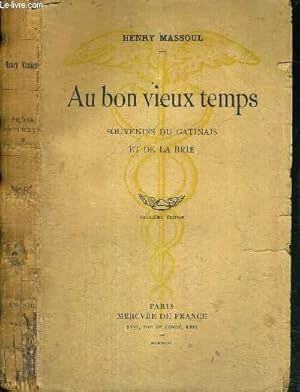 Seller image for AU BON VIEUX TEMPS - SOUVENIRS DU GATINAIS ET DE LA BRIE for sale by Le-Livre