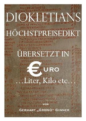 Bild des Verkufers fr Diokletians Hchstpreisedikt in Euro, Liter & Kilo : was kostete das Leben im alten Imperium Romanum zum Verkauf von AHA-BUCH GmbH