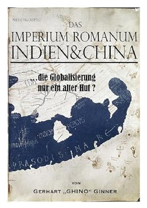 Bild des Verkufers fr Das Imperium Romanum, Indien & China : .die Globalisierung, nur ein alter Hut ? zum Verkauf von AHA-BUCH GmbH