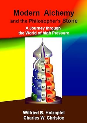 Bild des Verkufers fr Modern Alchemy and the Philosopher's Stone : A Journey through the World of high Pressure zum Verkauf von AHA-BUCH GmbH