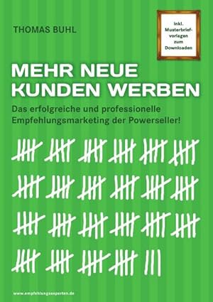 Bild des Verkufers fr MEHR NEUE KUNDEN WERBEN : Das erfolgreiche und professionelle Empfehlungsmarketing der Powerseller zum Verkauf von AHA-BUCH GmbH